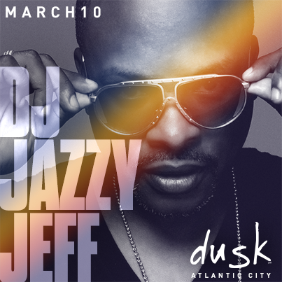 DJ JaZZy Jeff + Dusk Nightclub 3/10 Free Admission Guestlist