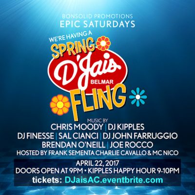 4/22 DJais Spring Fling Early Bird Tickets! Chris Moody, DJ Kipples, DJ Finesse, Sal Cianci, DJ John Farruggio, Brendan O'Neill, and Joe Rocco!