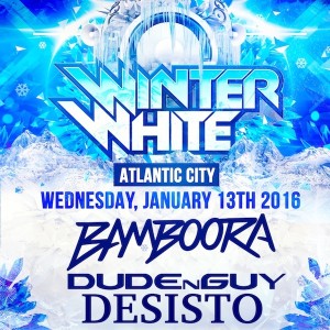 1/13 WINTER WHITE TOUR! PaulDeSisto, #BAMBOORA, #DUDEnGUY ThePoolAfterDark #AC Jump on the List! visit: ACGuestList.com